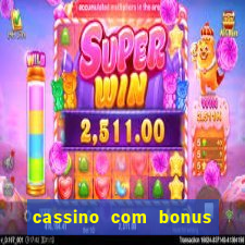 cassino com bonus no cadastro sem deposito