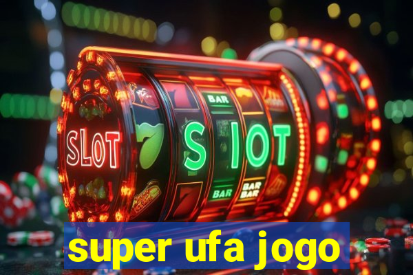 super ufa jogo