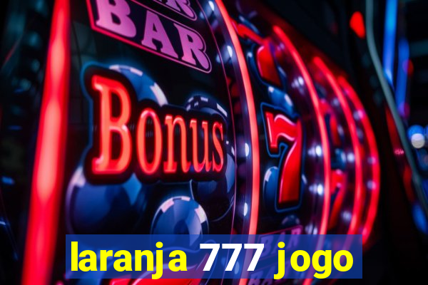 laranja 777 jogo