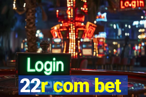 22r com bet