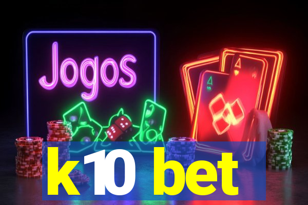 k10 bet