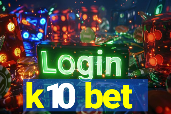 k10 bet