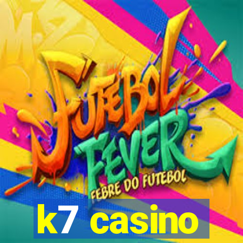 k7 casino