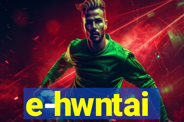 e-hwntai