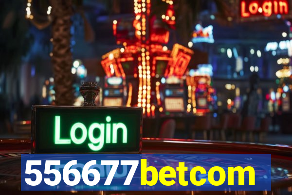 556677betcom