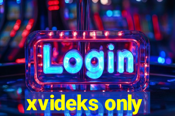 xvideks only