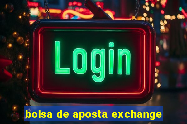 bolsa de aposta exchange