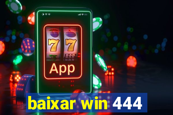 baixar win 444