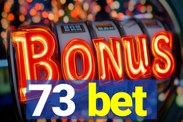 73 bet