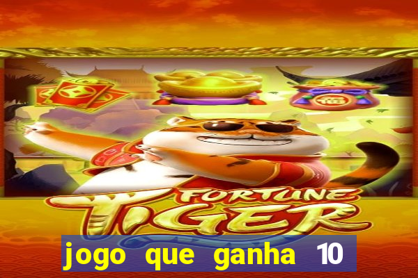 jogo que ganha 10 reais ao se cadastrar