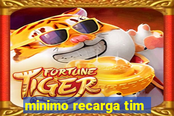 minimo recarga tim