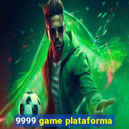 9999 game plataforma