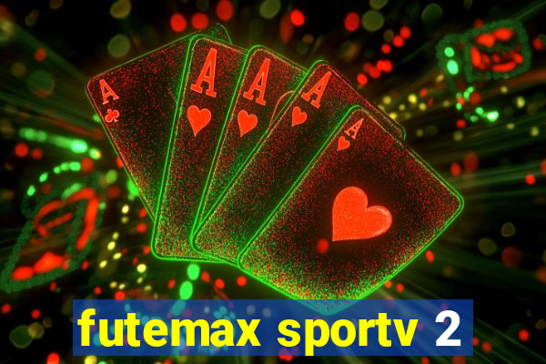 futemax sportv 2