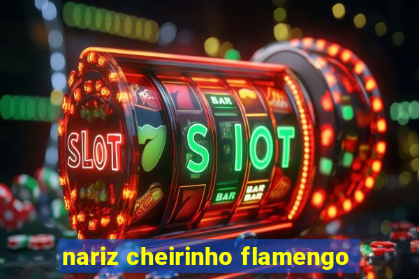 nariz cheirinho flamengo