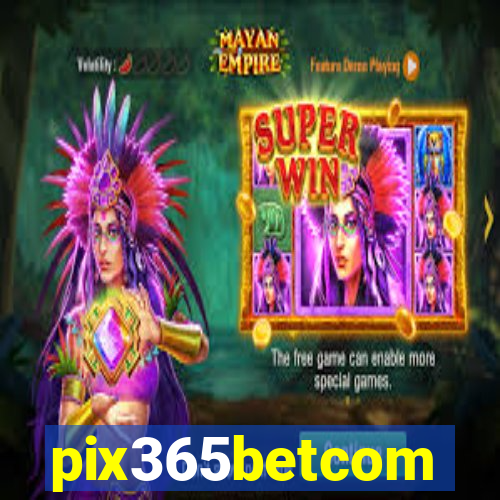 pix365betcom