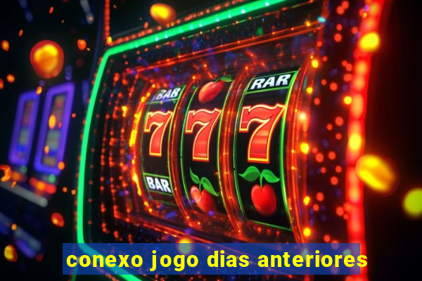 conexo jogo dias anteriores