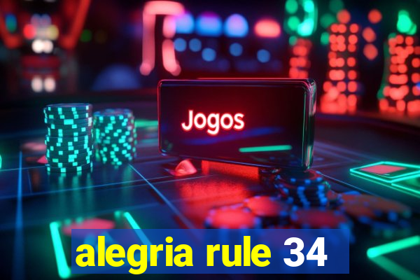 alegria rule 34