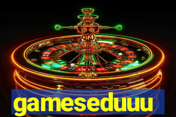 gameseduuu