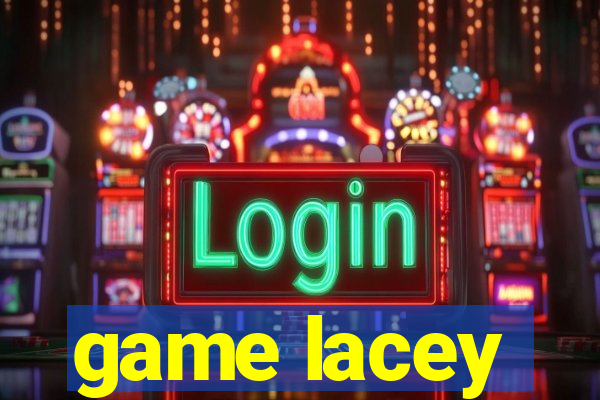 game lacey