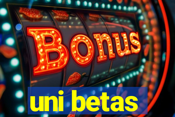 uni betas