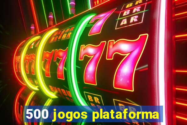 500 jogos plataforma
