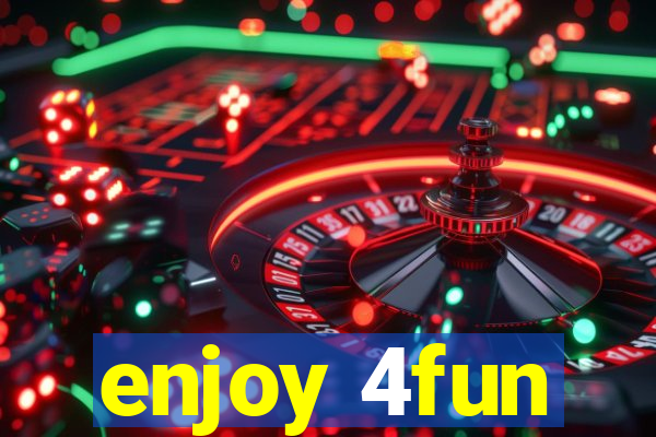 enjoy 4fun