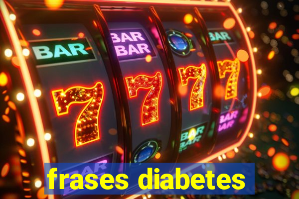 frases diabetes