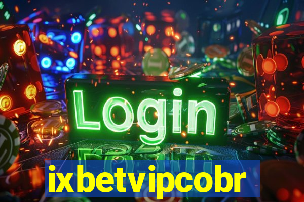 ixbetvipcobr