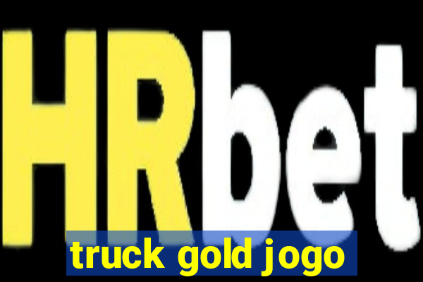 truck gold jogo