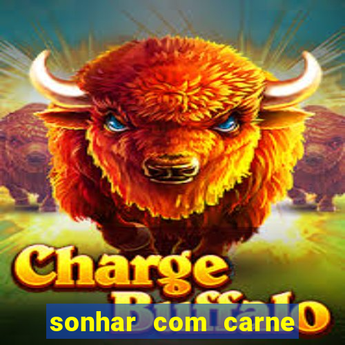 sonhar com carne de porco jogo do bicho