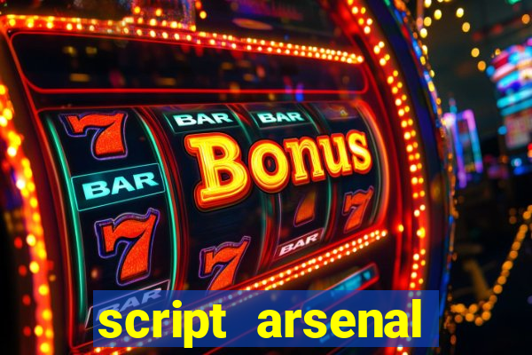 script arsenal pastebin aimbot