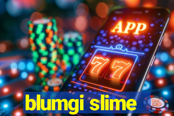 blumgi slime