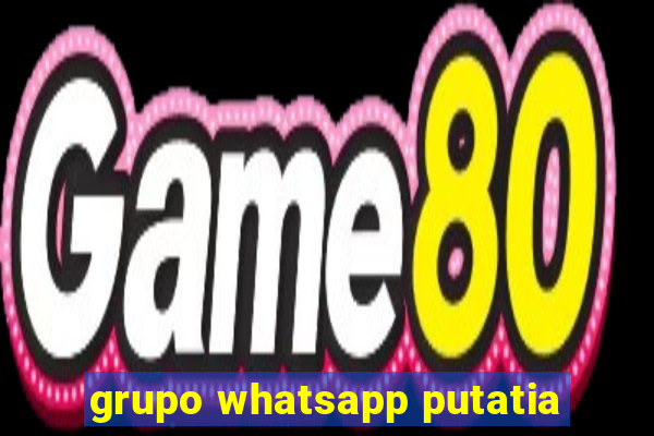 grupo whatsapp putatia