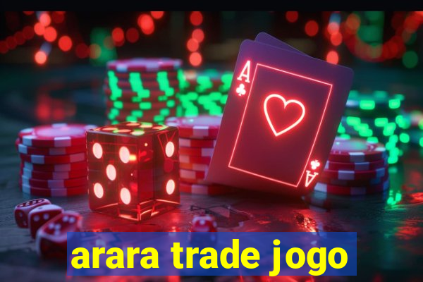 arara trade jogo