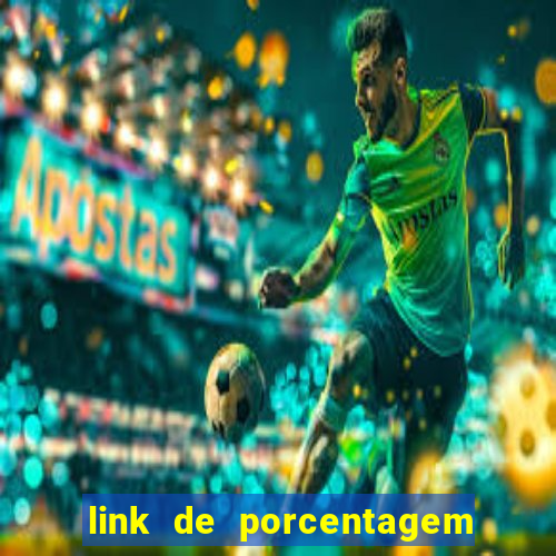 link de porcentagem dos jogos slots
