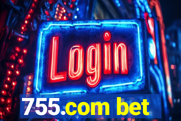 755.com bet