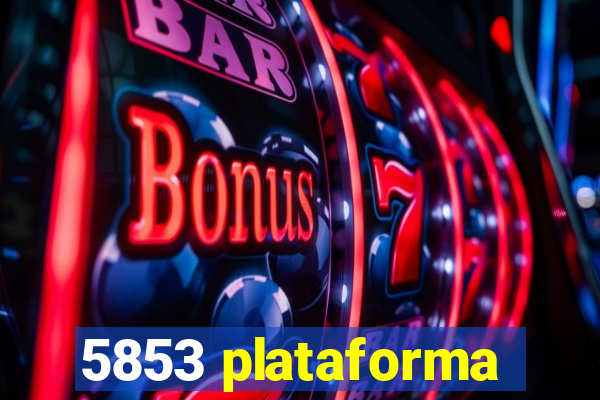 5853 plataforma