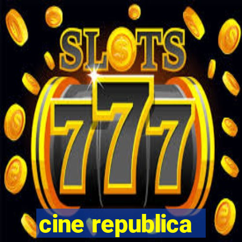 cine republica