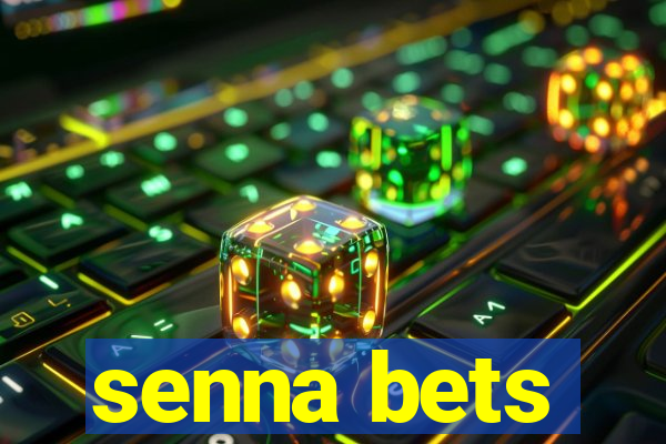 senna bets