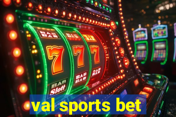val sports bet