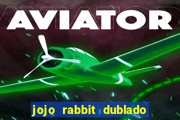 jojo rabbit dublado assistir online