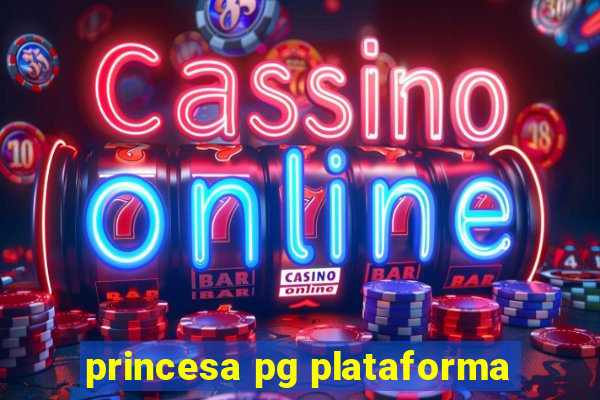 princesa pg plataforma