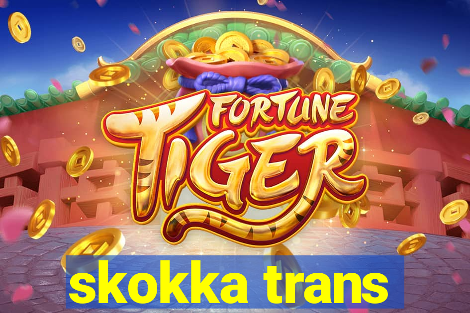 skokka trans