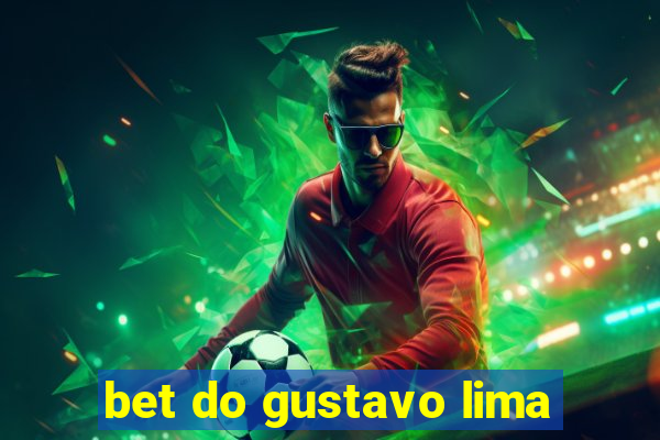 bet do gustavo lima