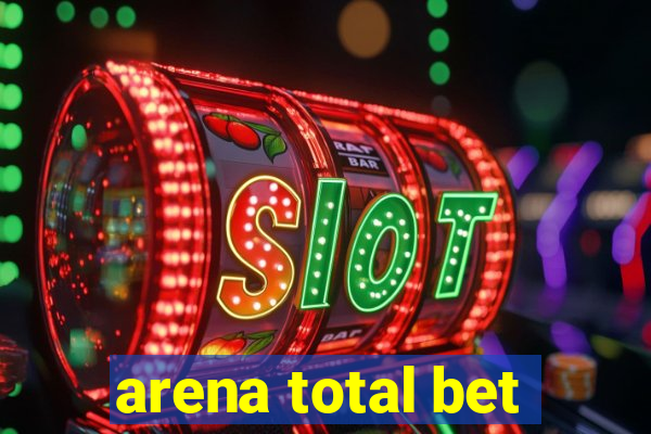 arena total bet