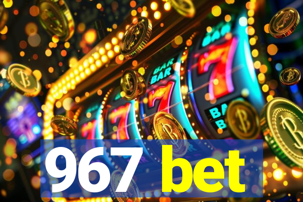 967 bet