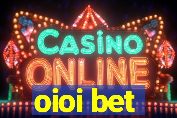oioi bet