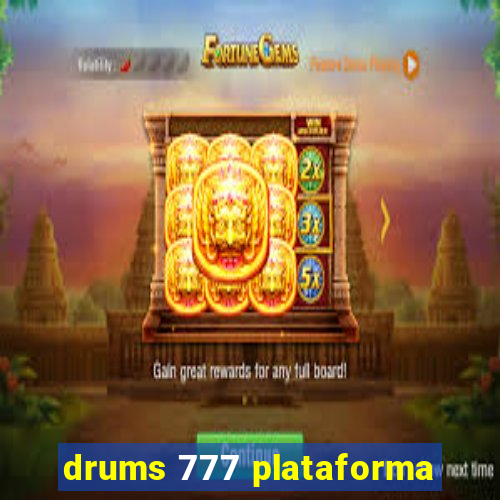 drums 777 plataforma