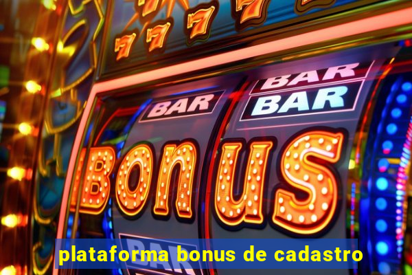 plataforma bonus de cadastro