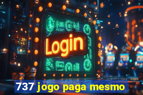 737 jogo paga mesmo